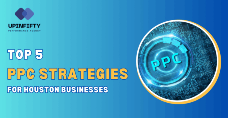 Top 5 PPC Strategy for Houston Business