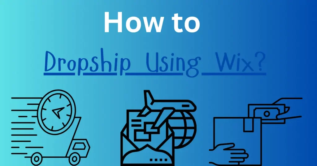 How to Dropship Using Wix